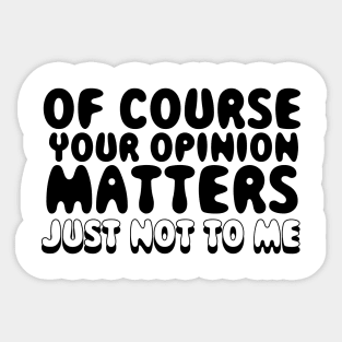 Your Opinion Matters Sticker